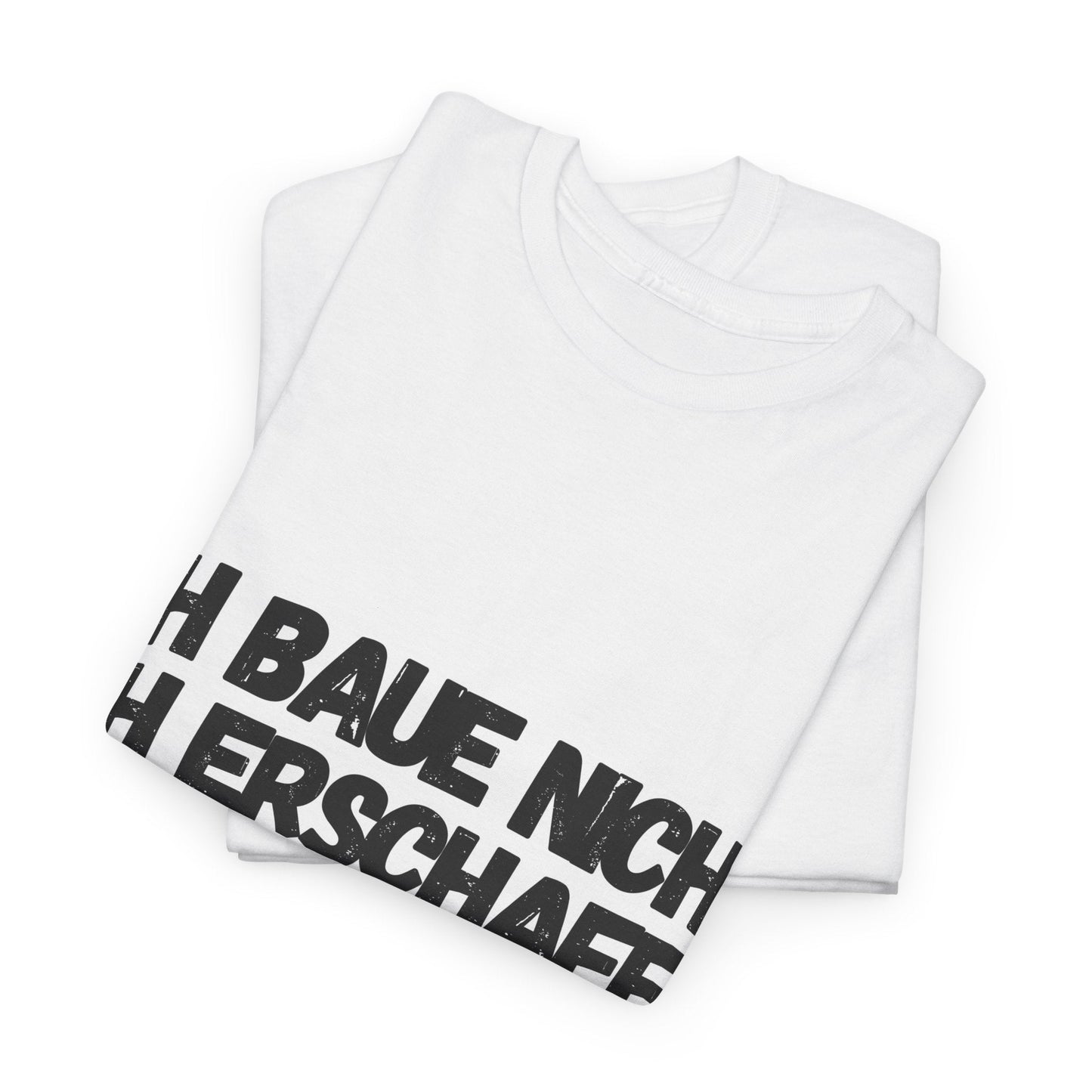 Jalousiene T-Shirt Ich baue nicht ich erschaffe - Jalousiene Ersatzteile - Shop